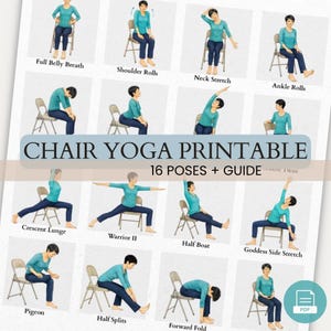 May include: A chair yoga printable guide featuring 16 illustrated poses. Each panel shows a person in a teal shirt and dark pants performing yoga on a folding chair. The text reads CHAIR YOGA PRINTABLE 16 POSES + GUIDE with labels for each pose.