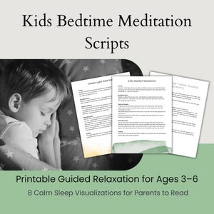 May include: A grayscale image features a sleeping child next to printed scripts. The text reads "Kids Bedtime Meditation Scripts" and "Printable Guided Relaxation for Ages 3-6". The scripts are for parents to read, offering 8 calm sleep visualizations.