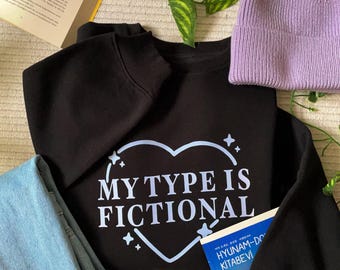 Book  lover gift, bookish shirt, Book crewneck, my type sweatshirt