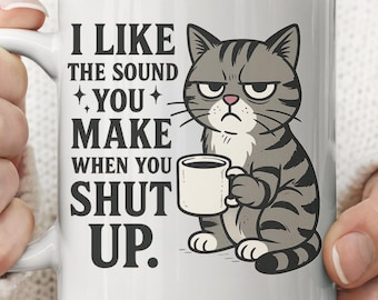 Grumpy Cat Coffee Mug, Funny Sarcastic Quote Mug, Sassy Tabby Cat Coffee Cup, Rude Humor Gift for Cat Lovers, Coworker Office Mug