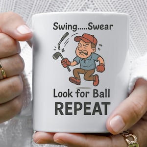 Swing...Swear Look for Ball Wiederholungs-Golf-Tasse | Lustige Golfer Kaffeetasse | Humorvolles Golf Geschenk für Sie und Ihn | Personalisierte Golf-Tasse