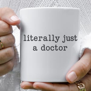Funny Doctor Mug, New Doctor Gift, PhD Graduation Mug, PhD Student Coffee Cup, Comfort Colors Inspired Doctor Gift for Women