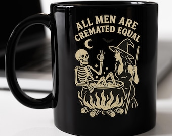 All Men Are Cremated Equal Mug, Witch Skeleton Cauldron Mug, Spooky Feminist Halloween Coffee Cup, Funny Witchy Feminist Gift Mug, Cremated