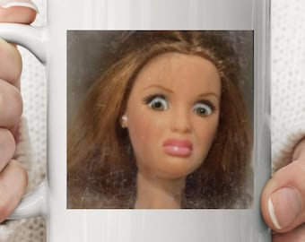 Funny Doll Face Mug, Disgusted Barbie Meme Coffee Cup, Sarcastic Reaction Gift, Weird Humor Tea Cup, Unhinged Meme Mug