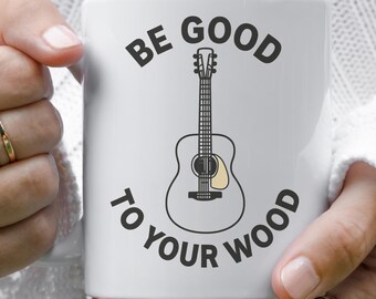 Sei gut zu deinem Holz Becher, lustige Gitarren Kaffeebecher, Akkustikgitarre Becher, Gitarrist Geschenk Becher, Vintage Musik Becher, Musiker Geschenk