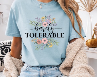 Pride And Prejudice Shirt, Barley Tolerable, Floral Bookish Quote Graphic, Comfort Colors 1717, Unisex Garment Dyed Tee, Cute Reader Humor