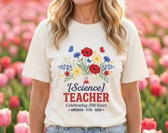 Camiseta del 250 aniversario, camiseta para profesor de ciencias, regalo para celebrar los 250 años de Estados Unidos (1776-2026), estampado floral patriótico de flores silvestres, Comfort Colors 1717