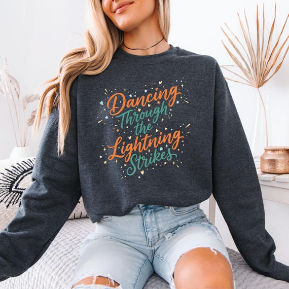 Dancing Through The Lightning Strikes Sweatshirt, Country Music Lyric Pullover, Opal Western Concert Crewneck, Cozy Graphic Tour Outfit Look