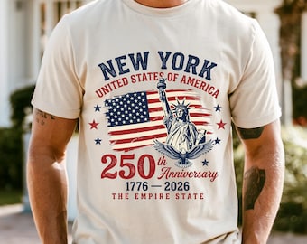 250th Anniversary Shirt, New York 250 Years Tee, America 1776 2026 Patriotic Gift, Statue Liberty Eagle, Empire State, Comfort Colors 1717