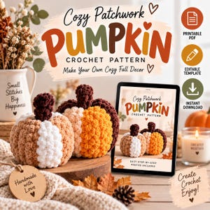 May include: A digital crochet pattern for a patchwork pumpkin, featuring two crocheted pumpkins in white, tan, orange, and dark brown yarn. The image includes text reading Cozy Patchwork PUMPKIN CROCHET PATTERN, Make Your Own Cozy Fall Decor, and icons for printable PDF, editable template, and instant download.