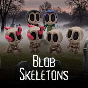 May include: A group of six blob-shaped skeleton figurines with large oval eyes and various accessories, set in a spooky graveyard scene. The figurines are beige with black eyes and some have pink accents. The text "BLOB SKELETONS" is at the bottom.