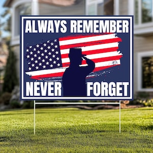 Always Remember Never Forget Yard Sign 18"-24", Veterans Day Sign with H-Stake, Support Veterans  Poster For Garden Sign,Patriotic Yard Sign