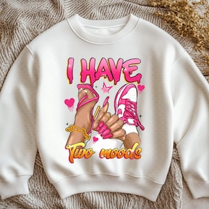I have two moods png, Pink Sneaker girl Png,Pink sneaker png,sneaker shirt design png,sneaker girl life png, sneaker street life png