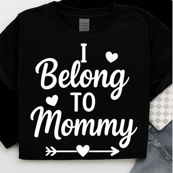 I Belong To Mommy Shirt Internet Humor Shirt Funny Good Boy Shirt Sassy Shirt For Men Unhinged Relationship Shirt Gen Z Humor Shirt