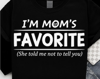 Funny I’m Mom’s Favorite T-Shirt for Son or Daughter, Cute Mother’s Day Gift Idea, Humorous Mom Life Tee, Family Joke Shirt