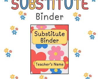 Flower Substitute Binder, Substitute Planner, Sub Plan Templates, School Substitute, Editable Sub Binder, Substitute Binder Templates