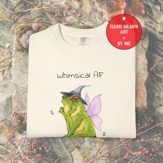 Whimsical AF Funny Frog T-shirt, Cottagecore Frog Tee, Magical Animals Shirt, Enchanted Toad Unisex Garment-Dyed Tee, Gift for Frog Lovers