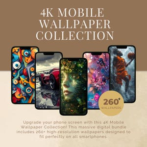 May include: A collection of smartphones displaying various 4K mobile wallpapers. The screens showcase abstract art, a red sports car, a nature-themed face, and a basketball player. The image includes the text "4K MOBILE WALLPAPER COLLECTION" and "260+ WALLPAPERS".
