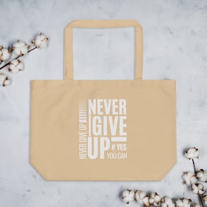 Motivational Tote Bag | Never Give Up Tote Bag | Large Travel & Grocery Bag | Everyday Tote Bag with Quote