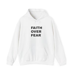 Faith Over Fear Hooded Sweatshirt - Inspirational Hoodie for Men and Women, Christian Sweatshirt, Motivational Gift, Cozy Casual Wear