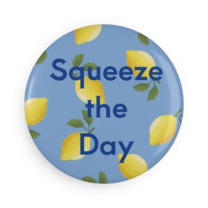 Lemon-Themed Button Magnet, Squeeze the Day, Fun Kitchen Decor, Gift for Friends, Seasonal Charm, Fridge Art