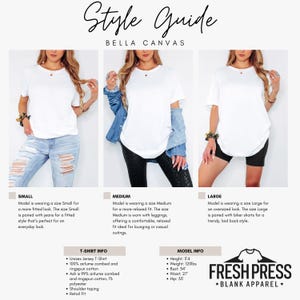May include: A style guide from Bella Canvas featuring three models wearing white t-shirts in different sizes: Small, Medium, and Large. The guide provides information on fit and styling, including pairing with jeans, leggings, and biker shorts. The image also includes t-shirt and model information.