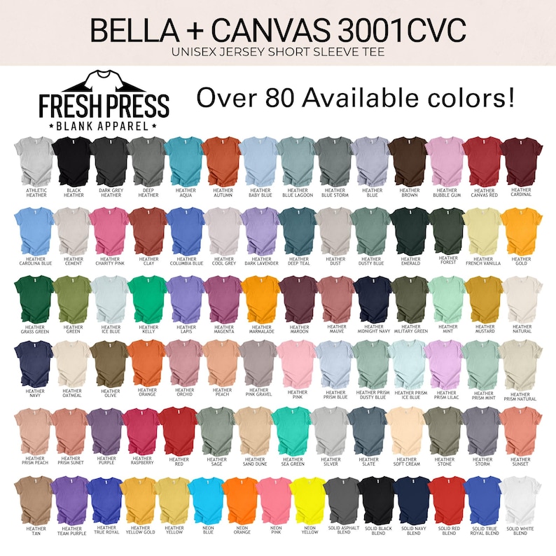 May include: A display of unisex short sleeve tees in various colors, including heather gray, black, and blue. The image showcases over 80 available colors of the Bella + Canvas 3001CVC shirts, with the Fresh Press Blank Apparel logo at the top.