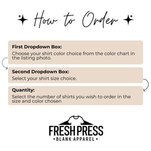 Puede incluir: Imagen con el texto "C&oacute;mo ordenar" e instrucciones para seleccionar el color, la talla y la cantidad de la camiseta. El logotipo de Fresh Press Blank Apparel est&aacute; en la parte inferior. Las instrucciones est&aacute;n en un cuadro beige.