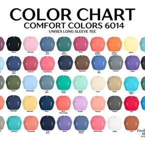 May include: Color chart for Comfort Colors 6014 unisex long sleeve tee shirts. The chart displays a variety of colors, including Berry, Black, Blossom, Blue Jean, Spruce, Brick, Bright Salmon, Burnt Orange, and Butter.