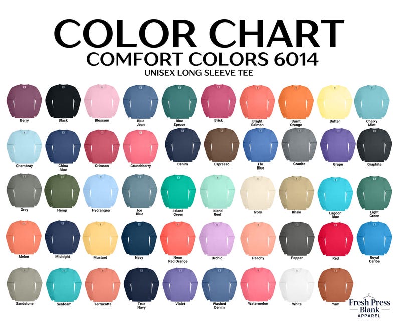 May include: Color chart for Comfort Colors 6014 unisex long sleeve tee shirts. The chart displays a variety of colors, including Berry, Black, Blossom, Blue Jean, Spruce, Brick, Bright Salmon, Burnt Orange, and Butter.