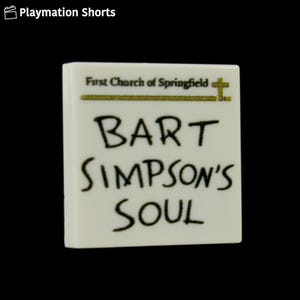 May include: A white square with the text "BART SIMPSON'S SOUL" in black, with "First Church of Springfield" and a gold cross above. The image is from Playmation Shorts.