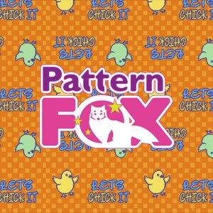 May include: Orange patterned background with repeating images of yellow and green chicks, and the text "LET'S CHICK IT". The word "Pattern" is above the word "FOX", which features a white fox illustration.