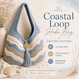 May include: A crochet hobo bag featuring wavy stripes in blue, cream, and tan with a central wooden charm and a blue tassel. The text reads Coastal Loop Hobo Bag, CROCHET PATTERN, 12 PAGE PDF, STEP-BY-STEP GUIDE, BEGINNER FRIENDLY, and Made with Love.