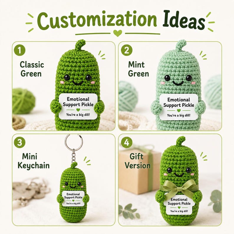 May include: A graphic showcasing customization options for an Emotional Support Pickle. The options include Classic Green, Mint Green, a Mini Keychain, and a Gift Version. Each pickle is crocheted and holds a sign that reads "Emotional Support Pickle. You're a big dill!"