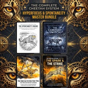 May include: A digital bundle titled The Complete Cheetah System: Hyperfocus & Spontaneity Master Bundle, featuring four guides: The Spontaneity Engine, The Context Switch, The Time Distortion Sandbox, and The Spark & The Strike, set against a cheetah-themed background.