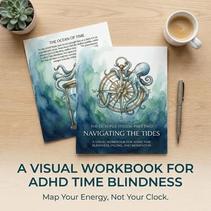 May include: Two workbooks with watercolour illustrations of an octopus and compass, with text "Navigating the Tides" and "A Visual Workbook for ADHD Time Blindness". A cup of coffee, pen, and small plant are also on the wooden surface.