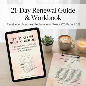 May include: A digital 21-Day Renewal Guide & Workbook, with the text "THE 'THAT GIRL' ROUTINE BUILDER" on a tablet. The image includes a succulent, a coffee cup, a candle, and a commitment contract. The guide promises to help reset routines and reclaim peace.