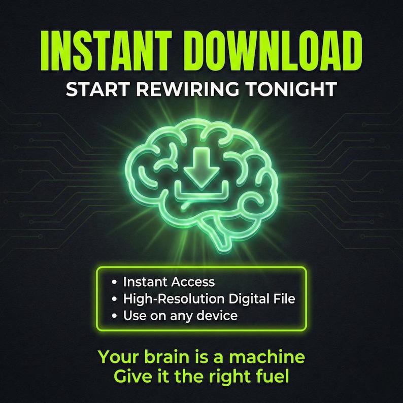May include: A digital graphic with the words "INSTANT DOWNLOAD" and "START REWIRING TONIGHT" in bright green. A glowing green brain with a download arrow is in the center. The graphic also includes the phrases "Instant Access", "High-Resolution Digital File", and "Use on any device".