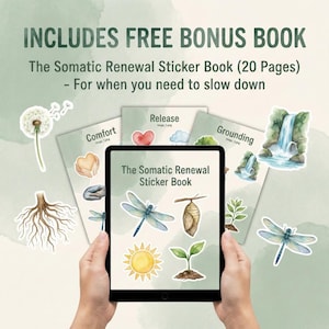 Pode incluir: Uma imagem de um tablet exibindo "The Somatic Renewal Sticker Book" com adesivos de uma lib&eacute;lula, sol e broto. A imagem tamb&eacute;m inclui o texto "INCLUDES FREE BONUS BOOK" e "The Somatic Renewal Sticker Book (20 Pages) - For when you need to slow down."
