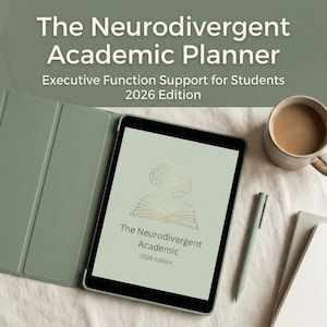 May include: An open tablet displays "The Neurodivergent Academic Planner" with a brain and book illustration. The tablet is in a sage green case, next to a mug of coffee, a pen, and a notebook. The text reads "Executive Function Support for Students 2026 Edition."