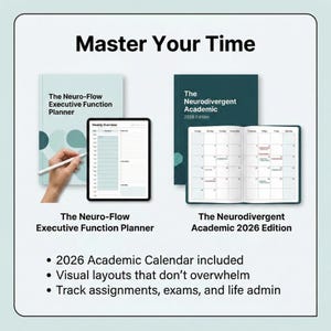 May include: Image shows two planners and a tablet. The Neuro-Flow Executive Function Planner is light blue with white text. The Neurodivergent Academic 2026 Edition is dark teal. A tablet displays a weekly overview. Text reads "Master Your Time."