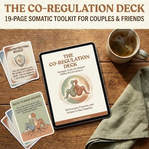 May include: A tablet displaying "THE CO-REGULATION DECK" with somatic tools for couples and friends. The image includes cards with prompts, a cup of tea, and a linen cloth on a wooden surface. The deck is a 19-page somatic toolkit.