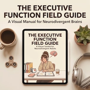 May include: An overhead shot features a tablet displaying "THE EXECUTIVE FUNCTION FIELD GUIDE" with a visual toolkit for neurodivergent adults. A coffee mug, succulent plant, headphones, and fidget spinner are also visible.