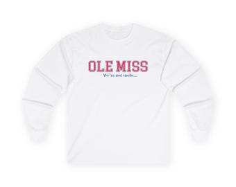 May include: White long-sleeve shirt with the text "OLE MISS" in red and blue lettering. Below the text is the phrase "We're not snobs..." in blue. The shirt is made of a soft, comfortable material.