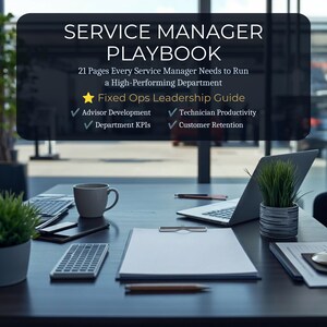 May include: A digital document titled Service Manager Playbook, 21 Pages Every Service Manager Needs to Run a High-Performing Department, Fixed Ops Leadership Guide, Advisor Development, Technician Productivity, Department KPIs, Customer Retention.