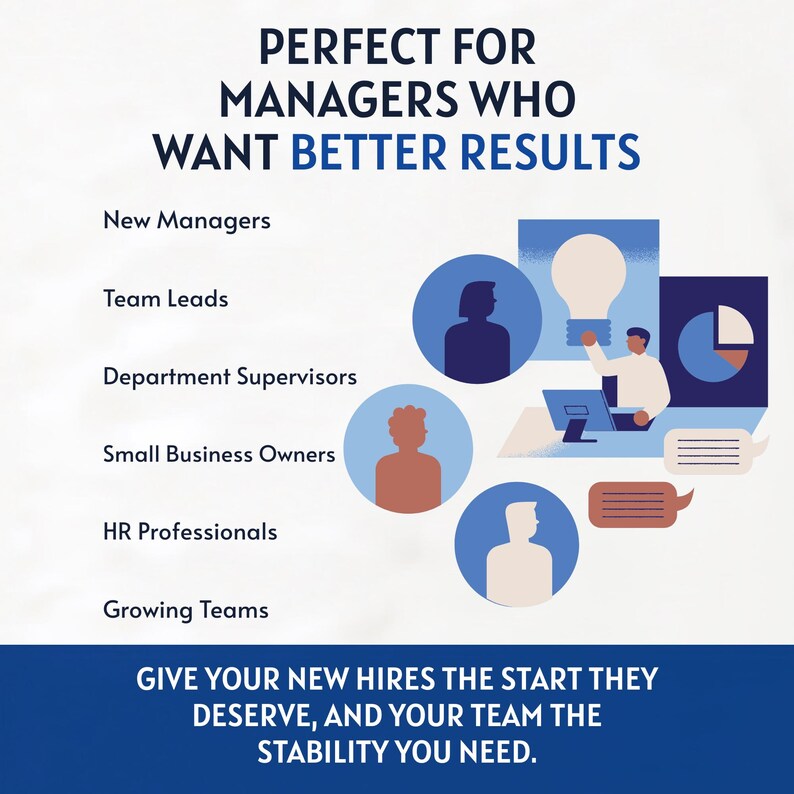 May include: A graphic with the text PERFECT FOR MANAGERS WHO WANT BETTER RESULTS and GIVE YOUR NEW HIRES THE START THEY DESERVE, AND YOUR TEAM THE STABILITY YOU NEED. It lists roles and shows illustrations of people, a lightbulb, and a pie chart.