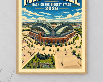 May include: A framed poster featuring a stadium in Milwaukee with the text MILWAUKEE BACK ON THE BIGGEST STAGE 2026. The illustration shows the stadium with a curved roof, surrounding parking lots, trees, and a blue sky with clouds.