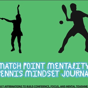 May include: A green background features black silhouettes of tennis players in action. The text "MATCH POINT MENTALITY TENNIS MINDSET JOURNAL" is displayed in a light blue font. The journal's purpose is to build confidence, focus, and mental toughness.