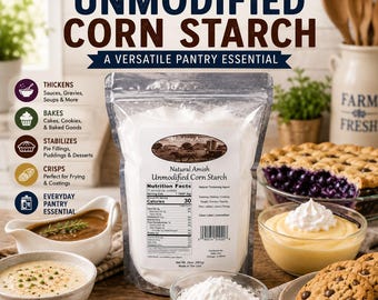 Unmodified Natural Corn Starch | Amish Style Clean-Label Thickening Agent
