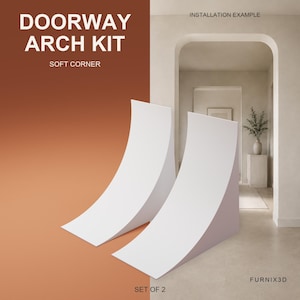 May include: A set of two white doorway arch kit inserts with soft corners. The text on the image reads DOORWAY ARCH KIT, SOFT CORNER, INSTALLATION EXAMPLE, SET OF 2, and FURNIX3D. These components are designed to create a curved archway.